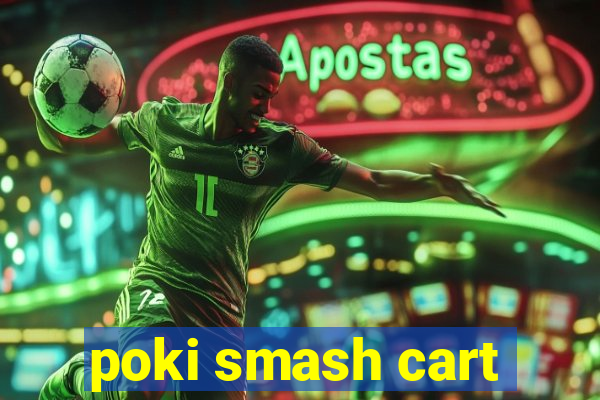 poki smash cart